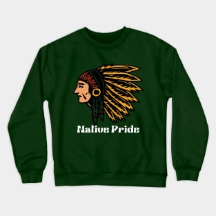 Native pride Crewneck Sweatshirt